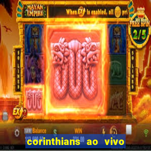 corinthians ao vivo multi multicanal